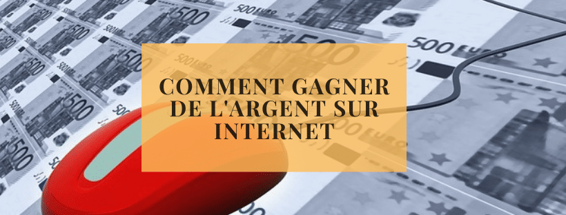 comment gagner de l'argent sur internet