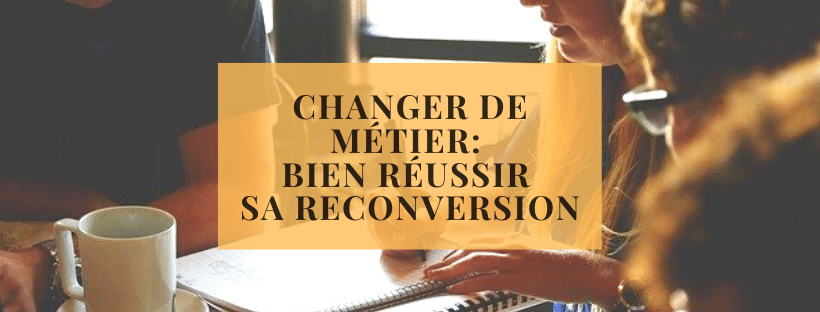 Changer de métier_ bien réussir sa reconversion