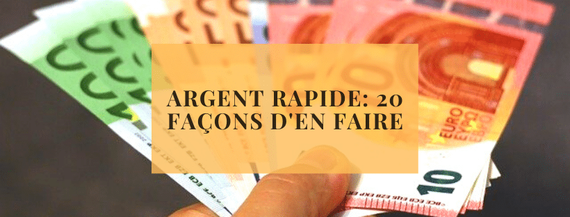 Argent rapide_ 20 façons d'en faire