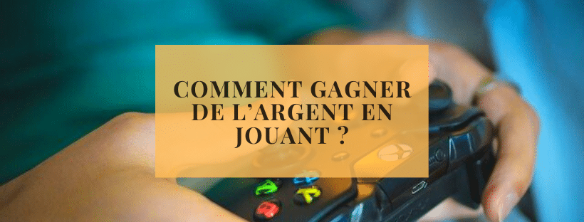 Comment gagner de l’argent en jouant _