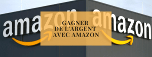 Gagner de l'argent avec Amazon