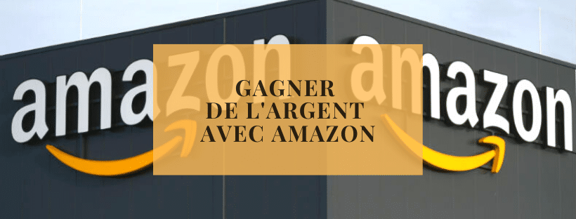 Gagner de l'argent avec Amazon