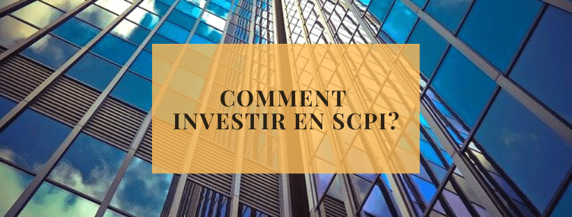 COMMENT INVESTIR EN SCPI?