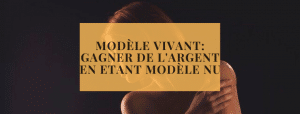 Modèle vivant_ gagner de l'argent en etant modèle nu