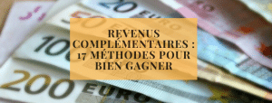 Revenus complémentaires _ 17 méthodes pour bien gagner