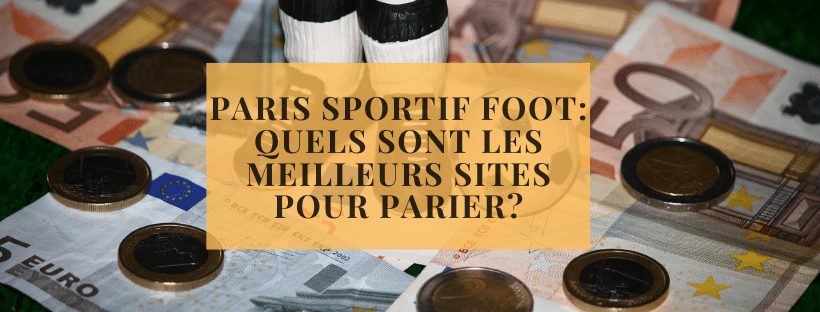 Paris sportif foot_ quels sont les meilleurs sites pour parier_