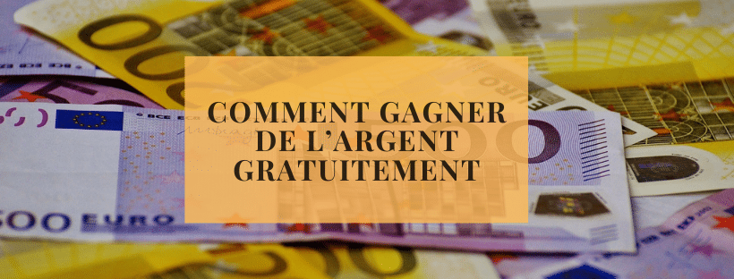 Comment gagner de l’argent gratuitement