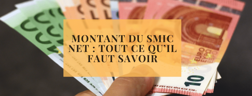 Montant du smic net tout ce qu’il faut savoir