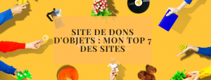 Site de dons d'objets mon top 7 des sites