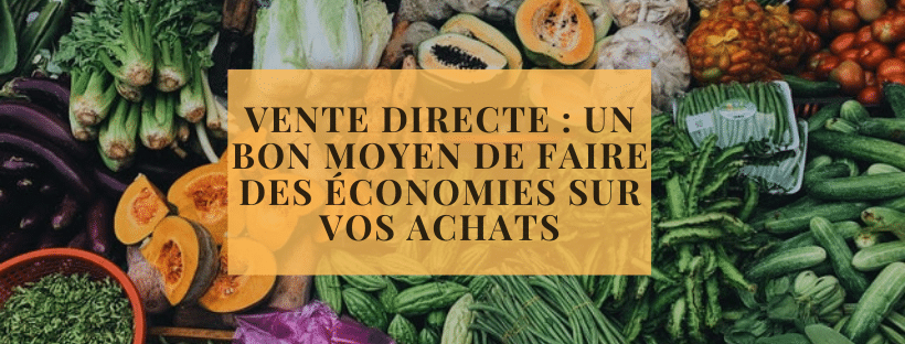 Vente directe un bon moyen de faire des économies sur vos achats