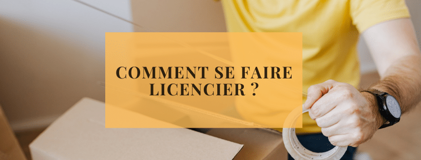 Comment se faire licencier ?