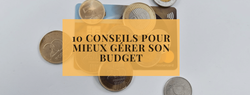 10 conseils pour mieux gérer son budget