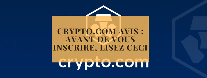 Crypto.com avis avant de vous inscrire, lisez ceci
