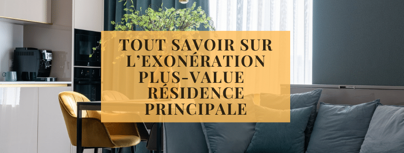 Tout savoir sur l’exonération plus-value immobilière résidence principale