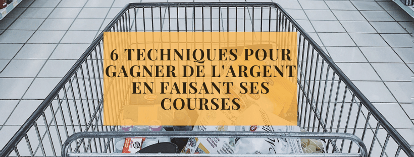 6 techniques pour gagner de l'argent en faisant ses courses