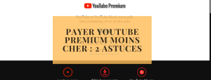 Payer YouTube Premium moins cher : 2 astuces