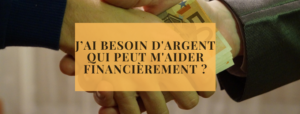 J’ai besoin d'argent qui peut m'aider financièrement 